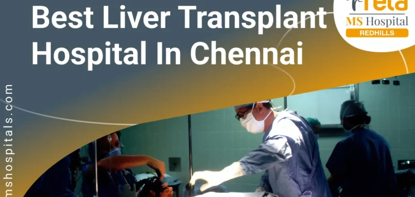 Best liver transplant hospital in Chennai