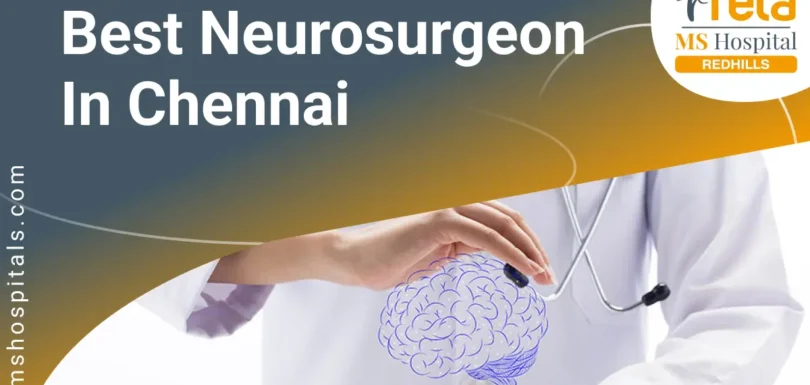 Best Neurosurgeon in Chennai