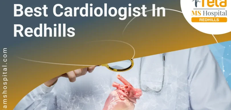 Best Cardiologist in Redhills